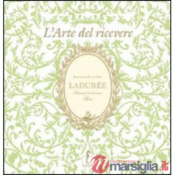 Ladurée. L'arte del ricevere