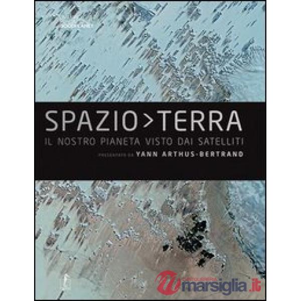 Spazio Terra. Ediz. illustrata