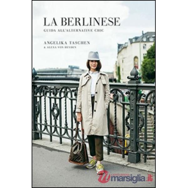 Berlinese. Guida all'alternative chic (La)