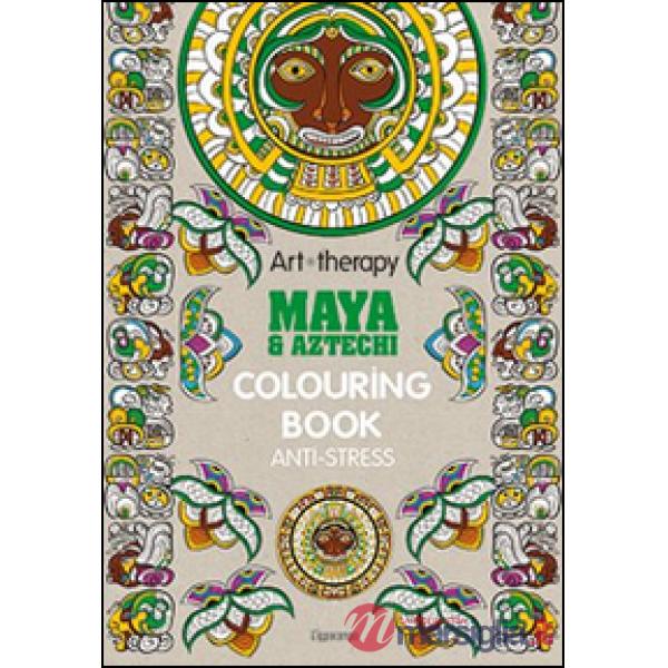Art therapy. Maya & Aztechi. Colouring book anti-stress