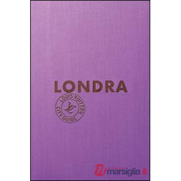 Londra. Louis Vuitton City Guide