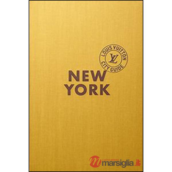 New York. Louis Vuitton City Guide. Ediz. italiana