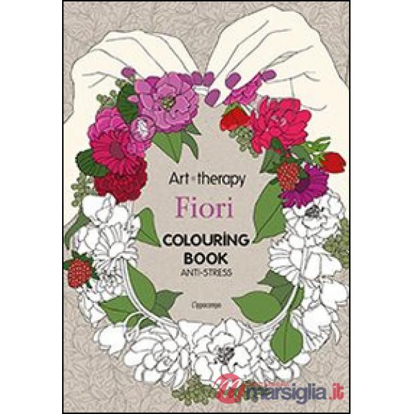 Art therapy. Fiori. Colouring book