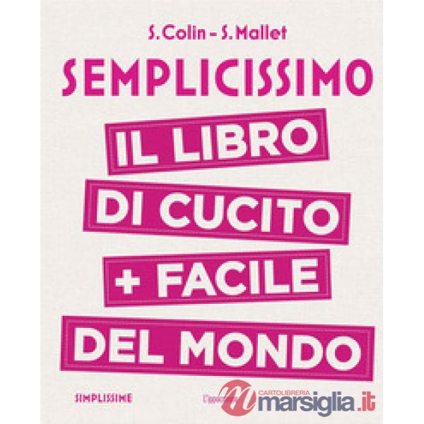 Semplicissimo. Il libro di cucito + facile del mondo