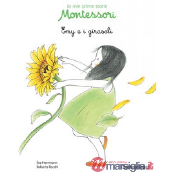 Emy e i girasoli. Le mie prime storie Montessori