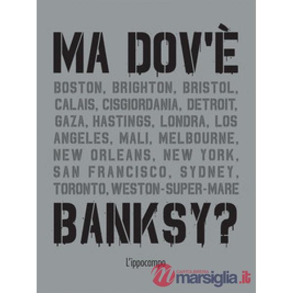 Ma dov'è Banksy?