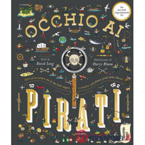 Occhio ai pirati. Con lente d'ingrandimento