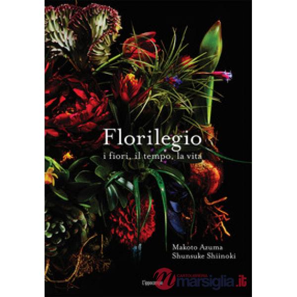 Florilegio i fiori, il tempo, la vita