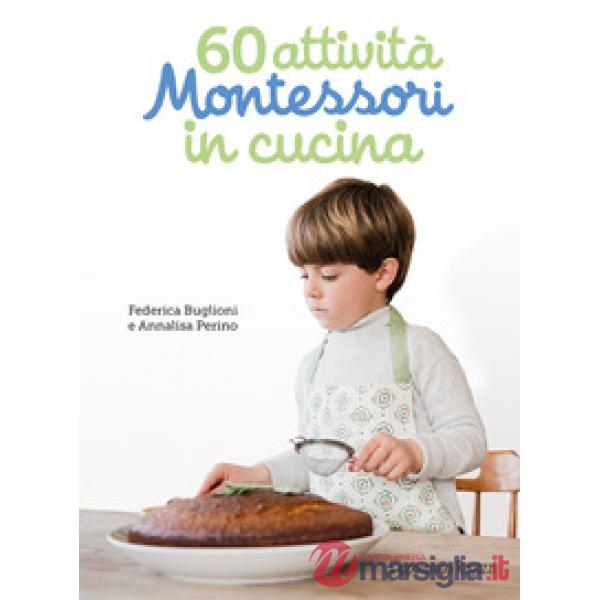 60 attività Montessori in cucina. Ediz. illustrata