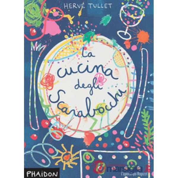 Cucina degli scarabocchi. Ediz. illustrata (La)