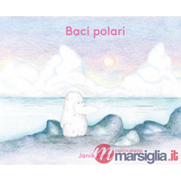 Baci polari. Ediz. a colori