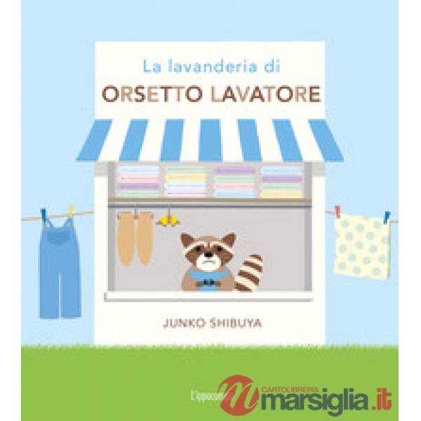 Lavanderia di orsetto lavatore. Ediz. a colori (La)