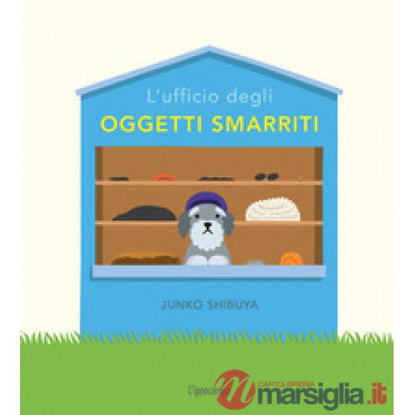 Ufficio degli oggetti smarriti. Ediz. a colori (L')