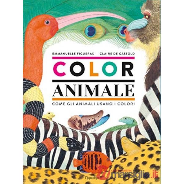 Coloranimale. Come gli animali usano i colori