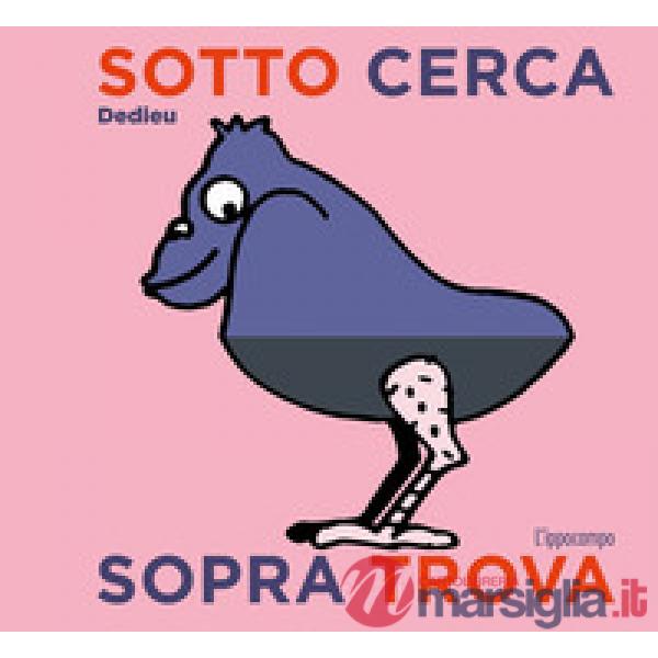 Sotto cerca sopra trova. Ediz. a colori