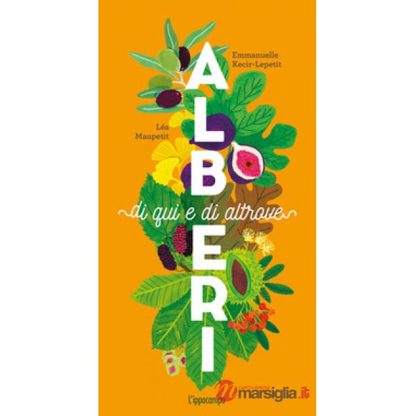 Alberi di qui e di altrove. Ediz. a colori