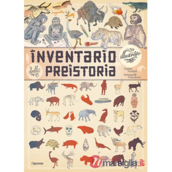 Inventario illustrato della preistoria. Ediz. a colori