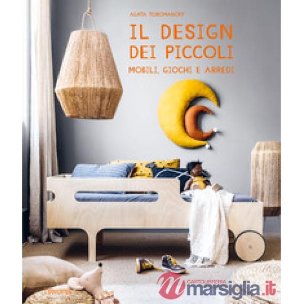 Il design dei piccoli. Mobili, giochi e arredi