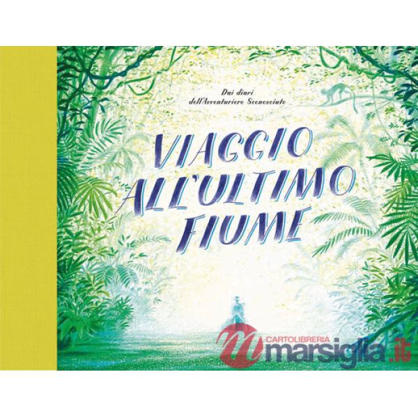 Viaggio all'ultimo fiume