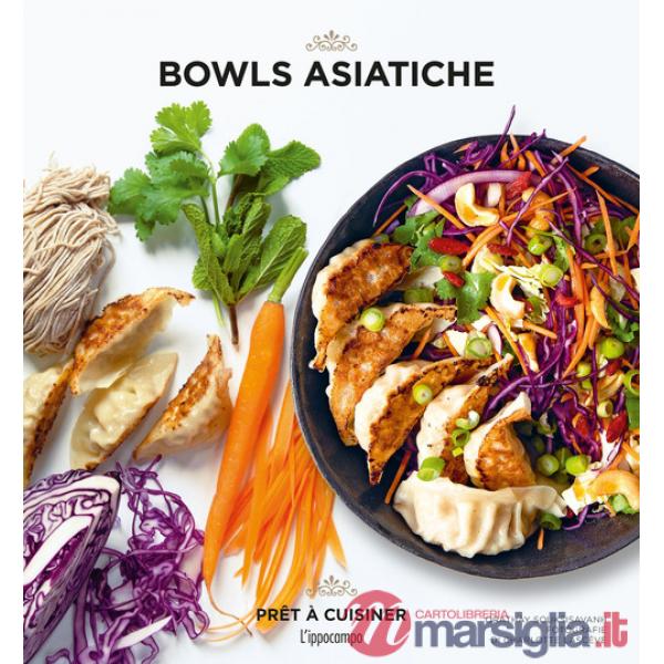 Bowls asiatiche. Ediz. a colori