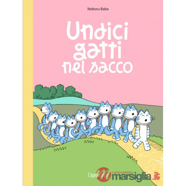 Undici gatti nel sacco. Ediz. illustrata