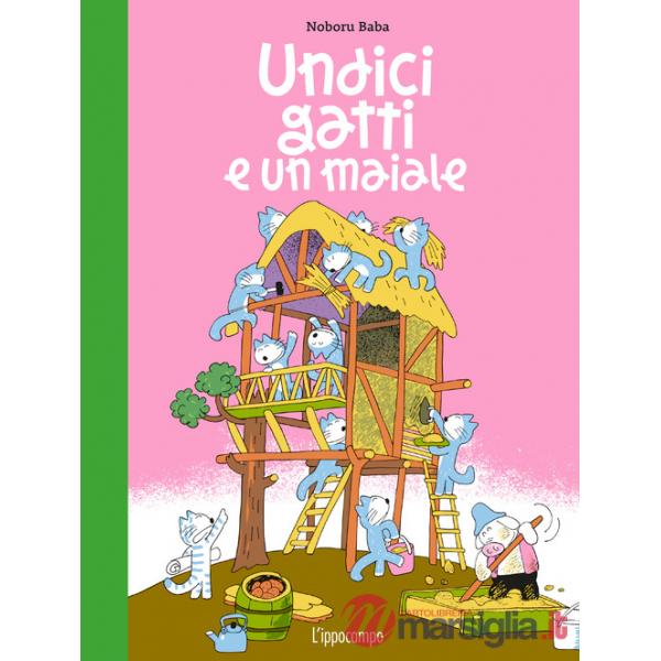 Undici gatti e un maiale. Ediz. illustrata