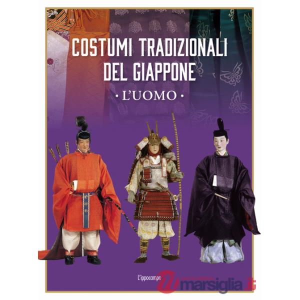 Costumi tradizionali del Giappone. L'uomo. Ediz. illustrata