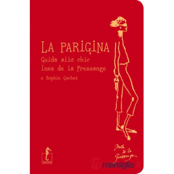 Parigina. Guida allo chic (La)