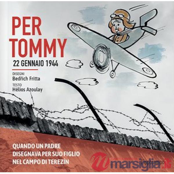 Per Tommy. 22 gennaio 1944. Ediz. illustrata