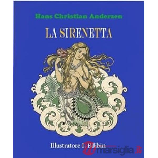 Sirenetta e altre fiabe. Limited bookshop edition (La)