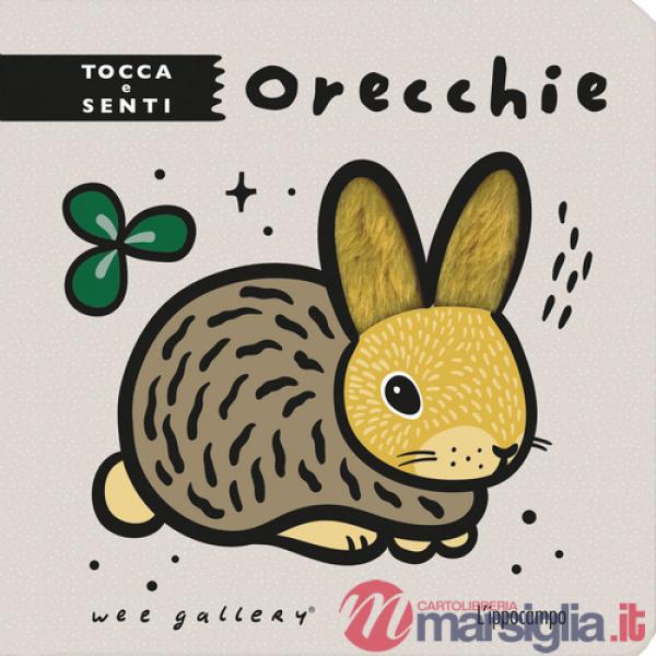 Orecchie. Tocca e senti. Ediz. illustrata