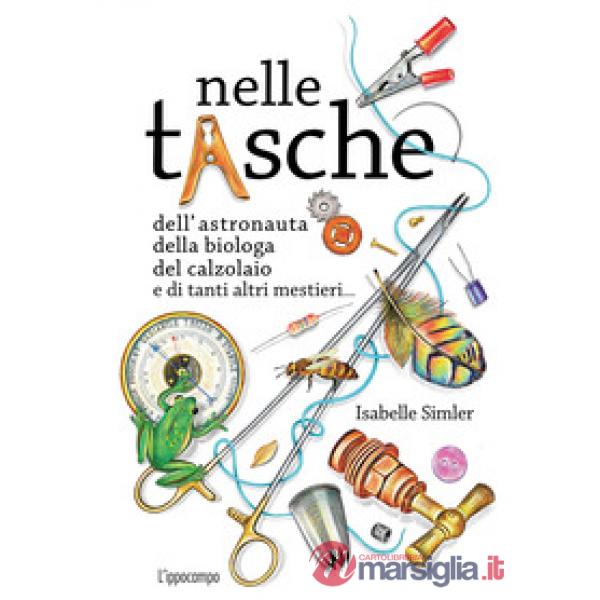 Nelle tasche dell'astronauta, della biologa, del calzolaio e di tanti altri mestieri... Album scoperte