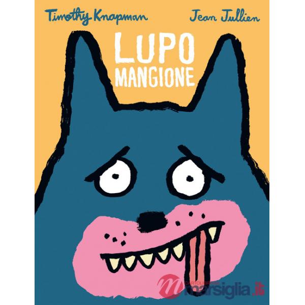 Lupo mangione. Ediz. a colori
