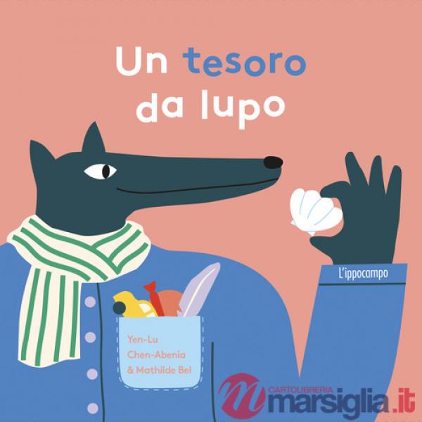 Tesoro da lupo. Ediz. illustrata (Un)