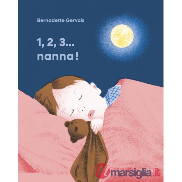1, 2, 3... nanna! Ediz. illustrata