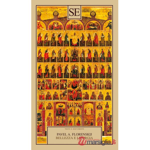 Bellezza e liturgia. Scritti su cristianesimo e cultura