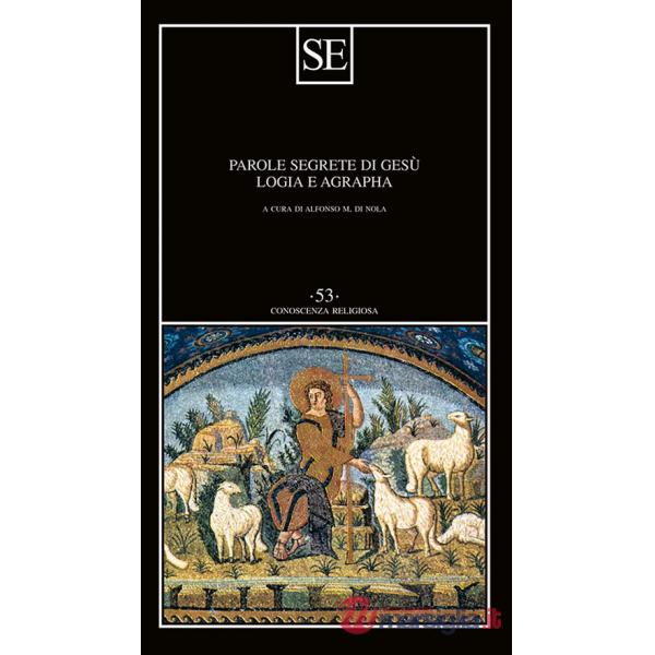 Parole segrete di Gesù. Logia e Agrapha