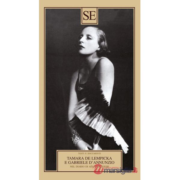 Tamara de Lempicka e Gabriele D'Annuzio. Nel diario di Aélis Mazoyer