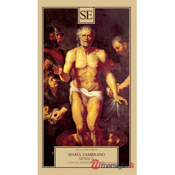Seneca. Con una antologia di testi