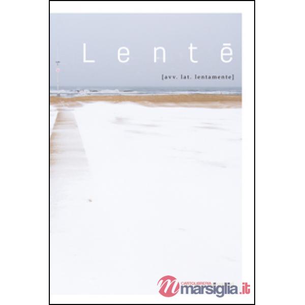Lente [avv. lat. lentamente]. Ediz. illustrata