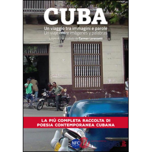 Cuba. Un viaggio tra immagini e parole. Ediz. italiana e spagnola