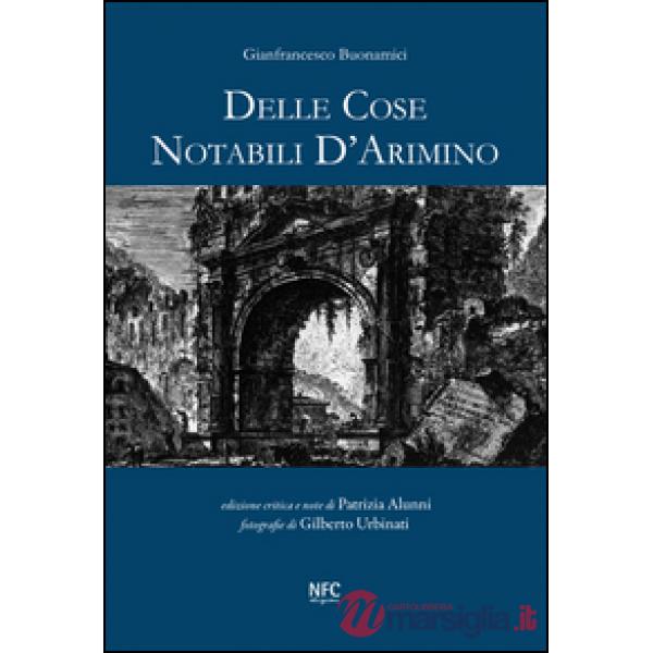 Delle cose notabili d'Arimino. Ediz. illustrata
