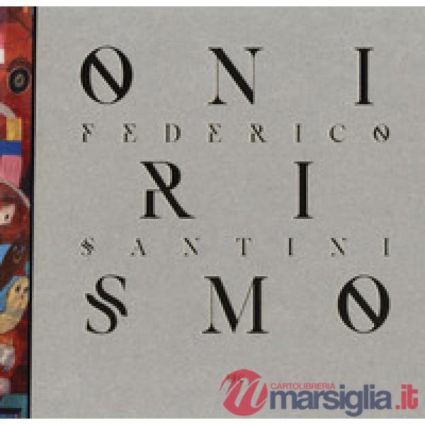 Onirismo. Federico Santini. Ediz. a colori