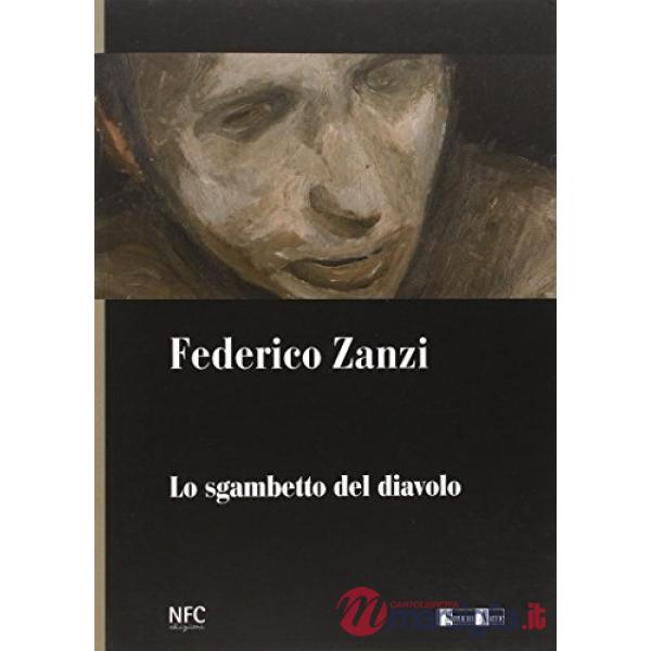 Sgambetto del diavolo. Federico Zanzi. Ediz. illustrata (Lo)