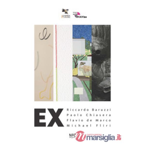 Ex. Riccardo Baruzzi, Paolo Chiasera, Flavio De Marco, Michael Fliri. Ediz. a colori