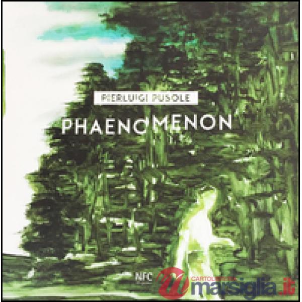 Phaenomenon. Pierluigi Pusole. Ediz. italiana e inglese