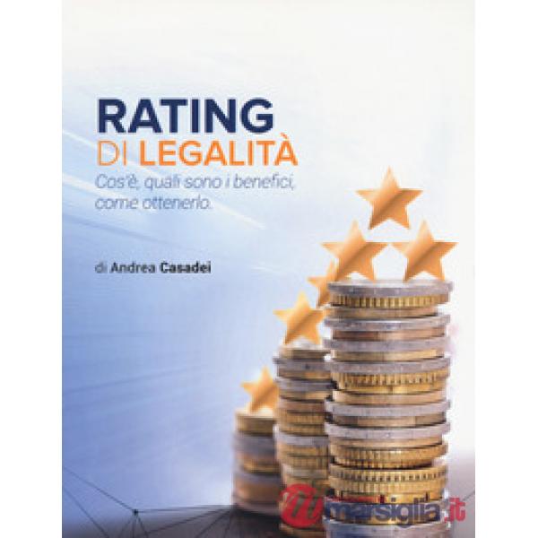 Rating di legalità. Cos'è, quali sono i benefici, come ottenerlo