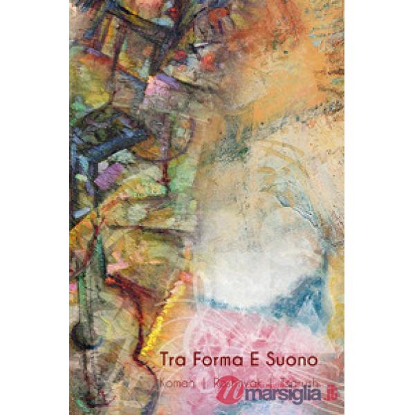 Tra forma e suono. Koman, Roshnyak, Tsarush. Catalogo della mostra (Reggio Emilia, 25 novembre 2017-10 febbraio 2018). Ediz. ita