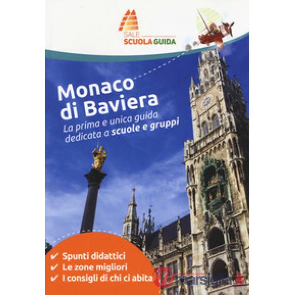 Monaco di Baviera. La prima e unica guida dedicata a scuole e gruppi