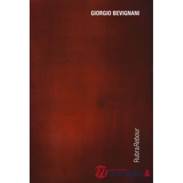 Giorgio Bevignani. Rubrarebour. Catalogo della mostra (Bologna, 21 settembre-7 n